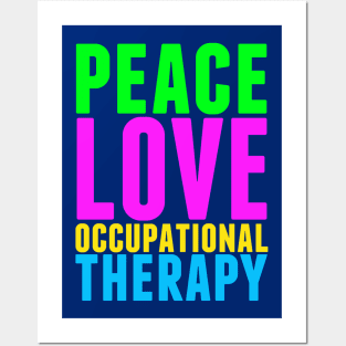 Peace Love Occupational Therapy Posters and Art